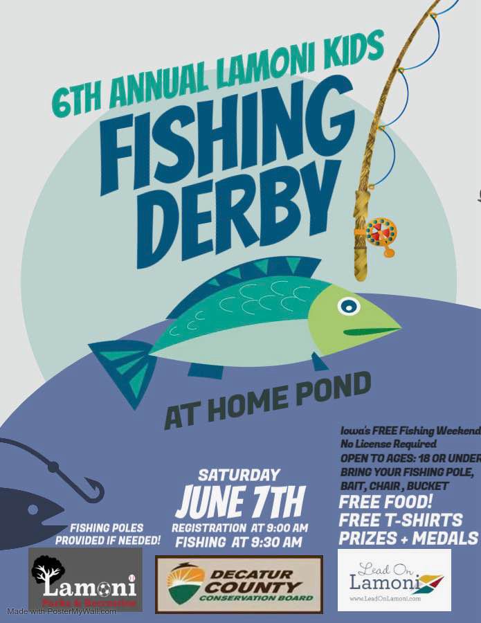 Colorful flyer for the 6th Annual Lamoni Kids Fishing Derby at Home Pond. Details: June 7th, registration 7am, fishing 9:30am; free food, T-shirts, prizes, medals; poles provided; for ages 18 and under.